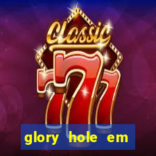 glory hole em porto alegre